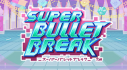Trophies: Super Bullet Break